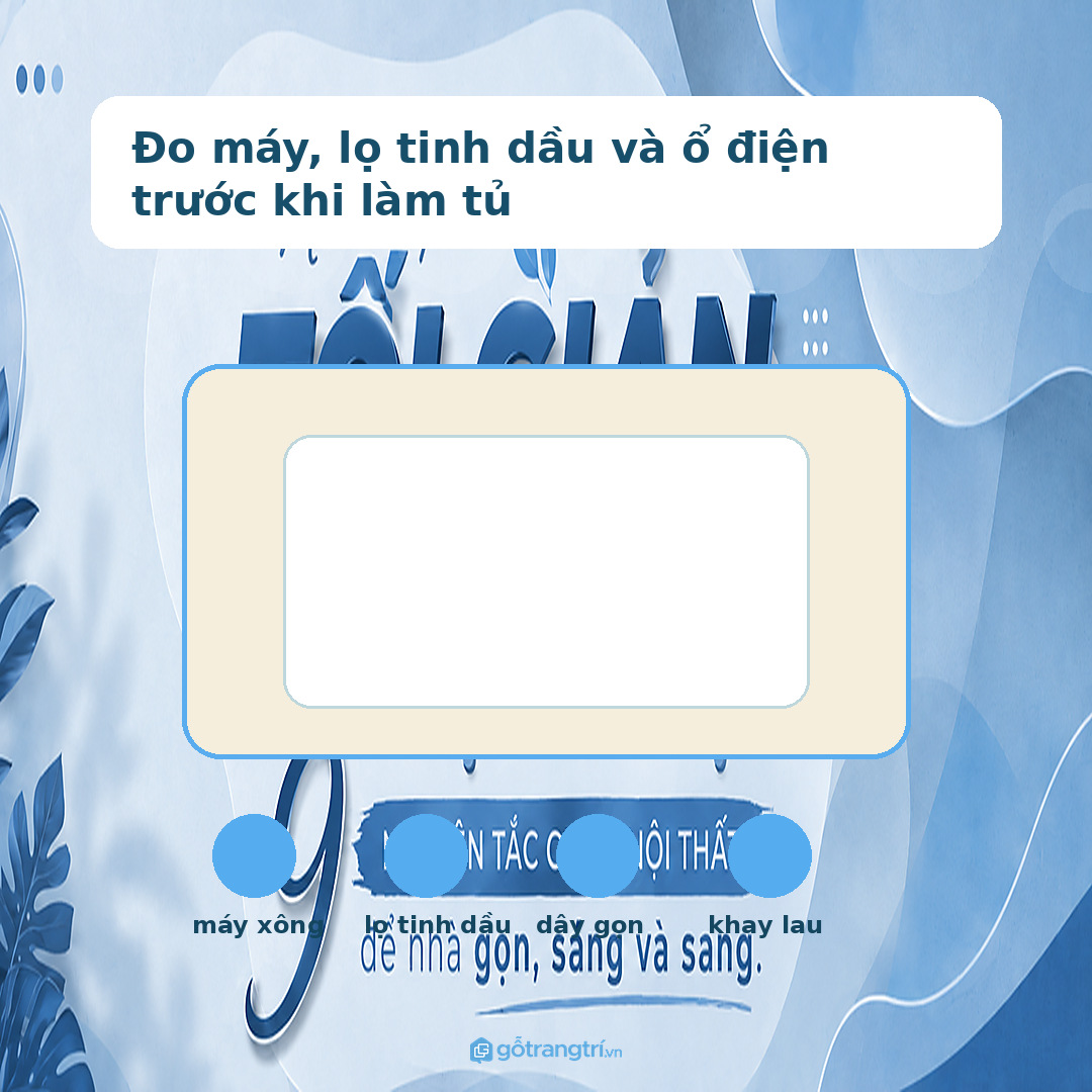 Đo máy, lọ tinh dầu và ổ điện trước khi làm tủ