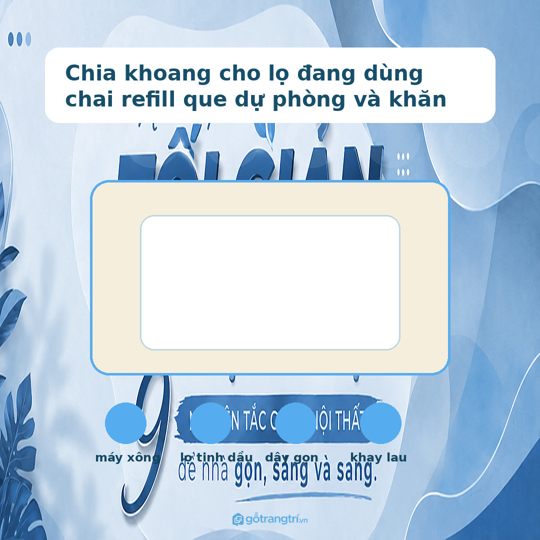 Chia khoang cho lọ đang dùng chai refill que dự phòng và khăn lau