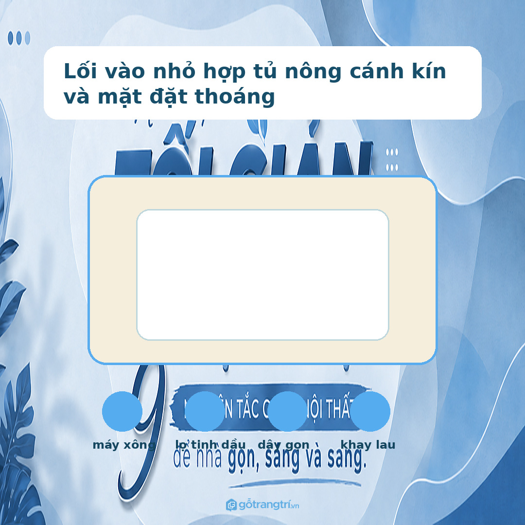Lối vào nhỏ hợp tủ nông cánh kín và mặt đặt thoáng