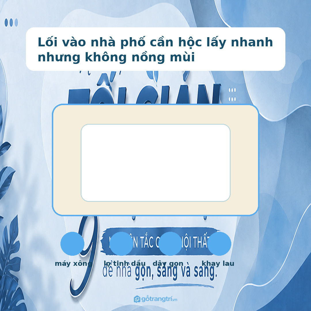 Lối vào nhà phố cần hộc lấy nhanh nhưng không nồng mùi