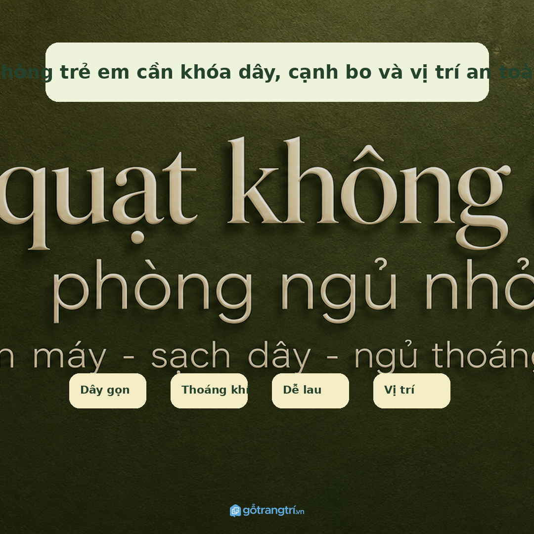 Phòng trẻ em cần khóa dây, cạnh bo và vị trí an toàn