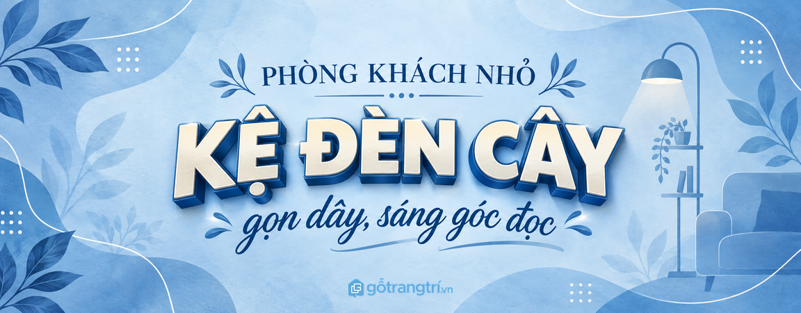 Kệ đèn cây cạnh sofa phòng khách nhỏ: gọn dây, sáng góc đọc và không vướng lối đi