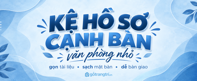 Kệ hồ sơ đứng cạnh bàn làm việc văn phòng nhỏ: gọn tài liệu, sạch mặt bàn và dễ bàn giao