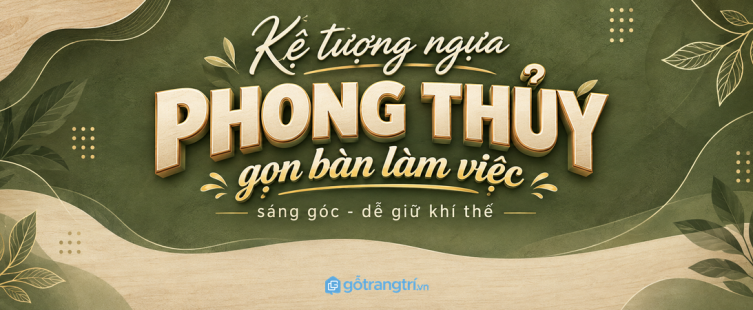 Kệ tượng ngựa phong thủy cho bàn làm việc nhỏ: gọn vật phẩm, sáng góc và dễ giữ khí thế