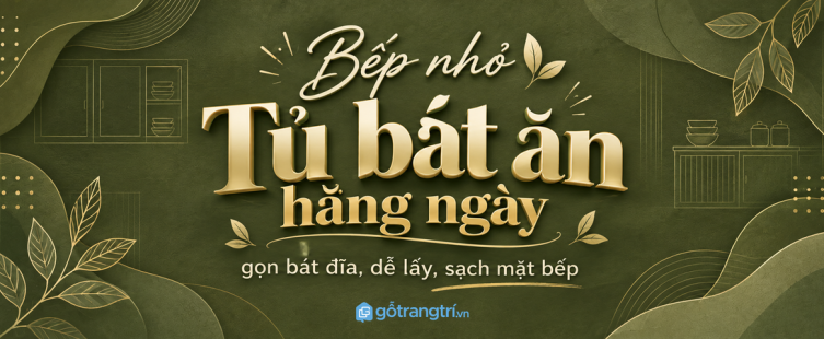 Tủ bát ăn hằng ngày cho bếp nhỏ: gọn bát đĩa, dễ lấy và sạch mặt bếp
