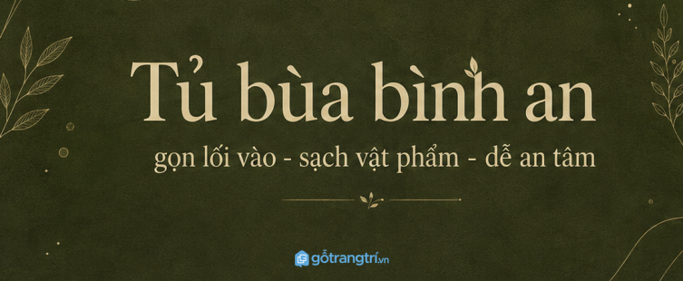 Tủ bùa bình an phong thủy cho lối vào nhỏ: gọn vật phẩm, sạch bụi và dễ an tâm