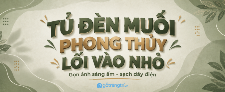 Tủ đèn muối phong thủy lối vào nhỏ: gọn ánh sáng ấm, sạch dây điện và dễ giữ nếp