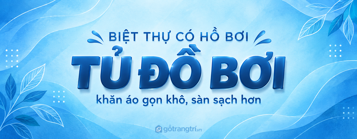 Tủ đồ bơi hồ bơi biệt thự: gọn khăn áo, khô sàn và tiện đãi khách
