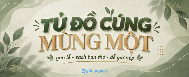 Tủ đồ cúng mùng một phong thủy cho căn hộ nhỏ: gọn đồ lễ, sạch ban thờ và dễ giữ nếp