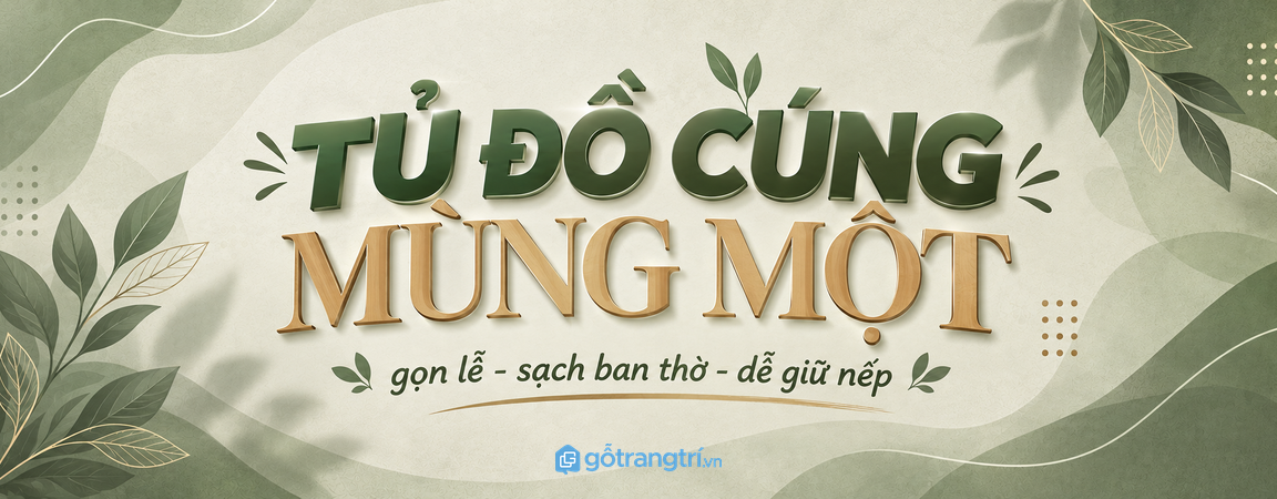 Tủ đồ cúng mùng một phong thủy cho căn hộ nhỏ: gọn đồ lễ, sạch ban thờ và dễ giữ nếp