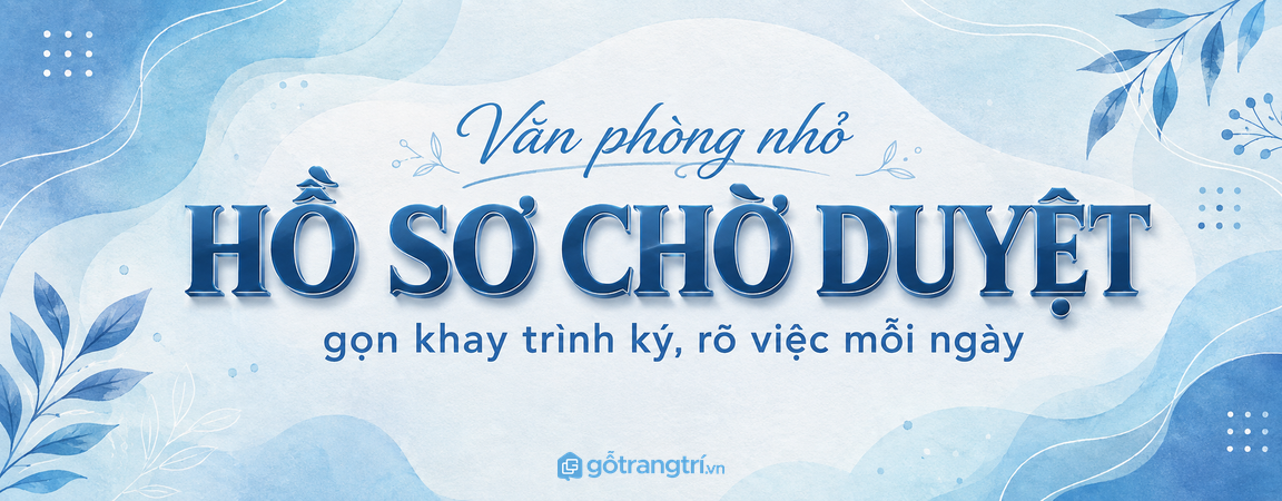 Tủ khay trình ký cho văn phòng nhỏ: gọn hồ sơ chờ duyệt, rõ việc mỗi ngày