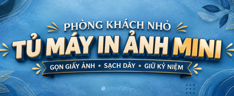 Tủ máy in ảnh mini phòng khách nhỏ: gọn giấy ảnh, sạch dây và giữ kỷ niệm