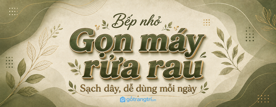 Tủ máy rửa rau cho bếp nhỏ: gọn máy, sạch dây và dễ dùng mỗi ngày