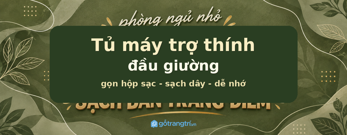 Tủ máy trợ thính đầu giường: gọn hộp sạc, sạch dây và dễ nhớ mỗi tối