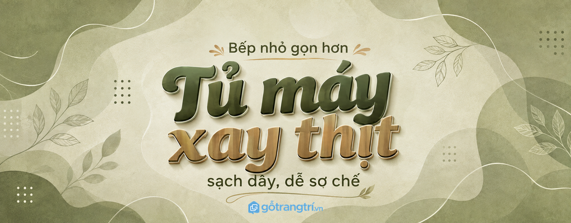 Tủ máy xay thịt cho bếp nhỏ: gọn máy, sạch dây và dễ sơ chế