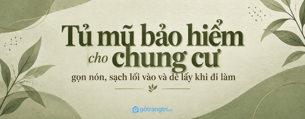 Tủ mũ bảo hiểm cho chung cư nhỏ: gọn nón, sạch lối vào và dễ lấy khi đi làm