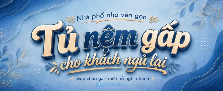 Tủ nệm gấp cho khách ngủ lại nhà phố nhỏ vẫn gọn