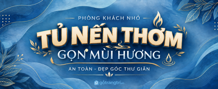 Tủ nến thơm và tinh dầu phòng khách nhỏ: gọn mùi hương, an toàn và đẹp góc thư giãn