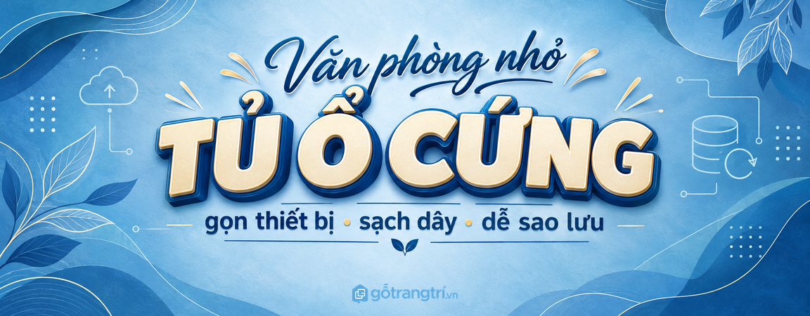 Tủ ổ cứng dữ liệu văn phòng nhỏ: gọn thiết bị, sạch dây và dễ sao lưu