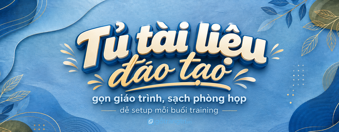 Tủ tài liệu đào tạo cho văn phòng nhỏ: gọn giáo trình, sạch phòng họp và dễ setup