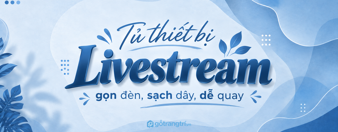 Tủ thiết bị livestream phòng khách nhỏ: gọn đèn, sạch dây và dễ quay mỗi ngày