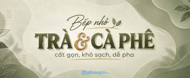 Tủ túi trà cà phê cho bếp nhỏ: gọn gói, khô thơm và dễ pha mỗi sáng