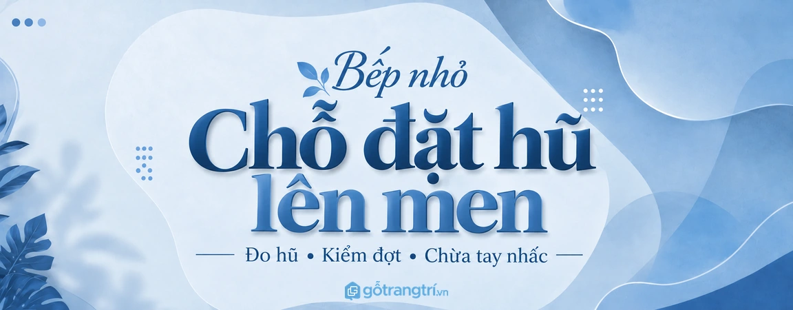 Tủ hũ lên men bếp nhỏ: đo hũ đầy, kiểm đợt và chừa tay nhấc
