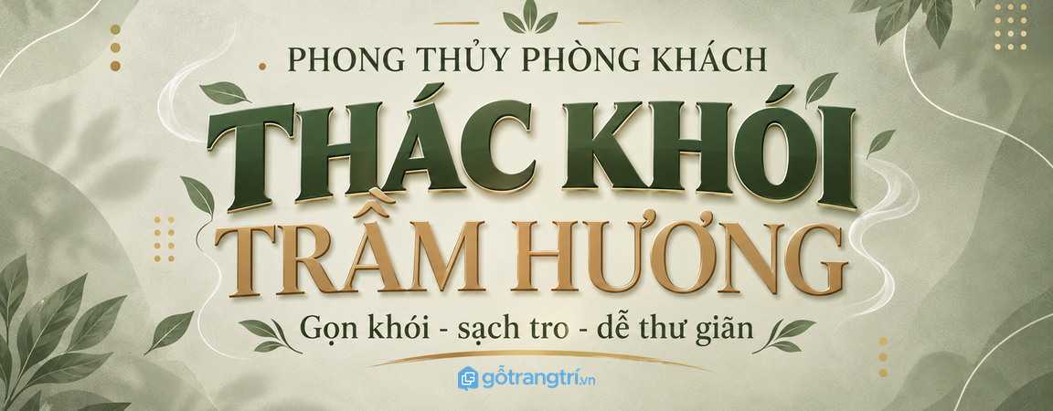 Kệ thác khói trầm hương phong thủy phòng khách nhỏ: gọn khói, sạch tro và dễ thư giãn