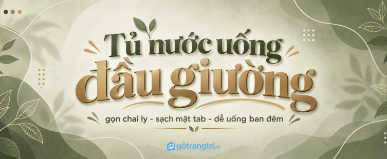 Tủ bình nước đầu giường phòng ngủ nhỏ: gọn chai ly, sạch tab và dễ uống mỗi tối