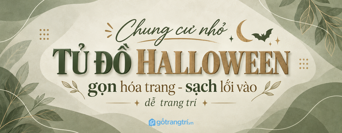 Tủ đồ Halloween cho chung cư nhỏ: gọn phụ kiện hóa trang, sạch lối vào và dễ trang trí