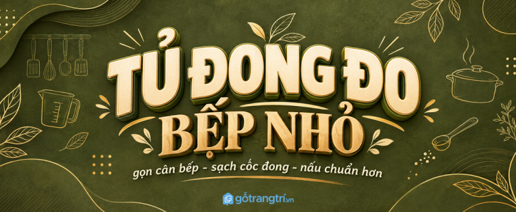 Tủ dụng cụ đong đo cho bếp nhỏ: gọn cân cốc, sạch mặt bếp và nấu chuẩn hơn