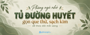 Tủ máy đo đường huyết đầu giường phòng ngủ nhỏ: gọn que thử, sạch kim và ...