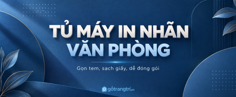 Tủ máy in nhãn văn phòng nhỏ: gọn tem, sạch giấy và dễ đóng gói mỗi ngày