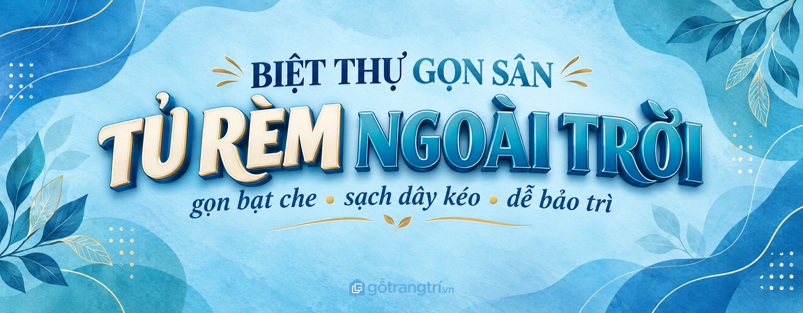 Tủ phụ kiện rèm ngoài trời biệt thự: gọn bạt che, sạch dây kéo và dễ bảo trì