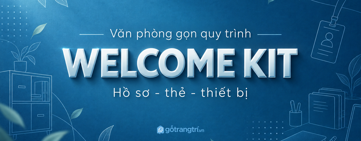 Tủ welcome kit nhân viên mới: gọn hồ sơ, rõ thiết bị và dễ onboarding